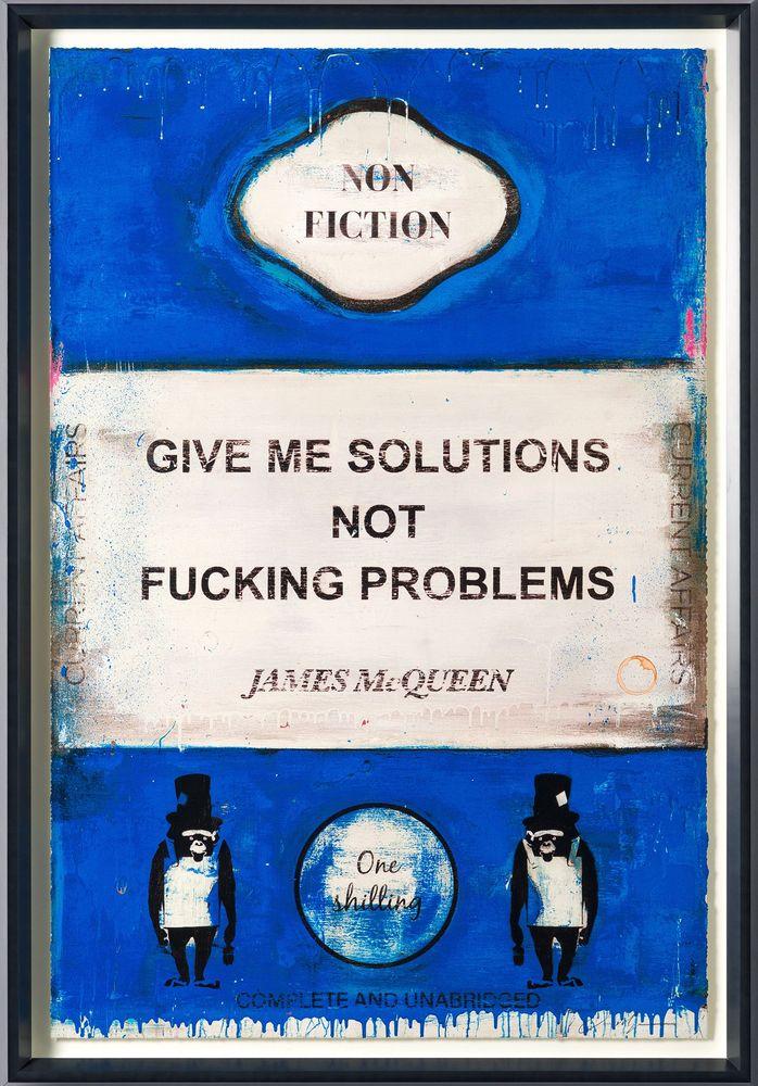 Artwork - Give Me Solutions Not Fucking Problems (Framed)