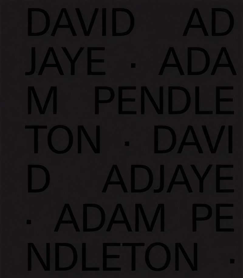 Adam Pendleton, ‘David Adjaye / Adam Pendleton’, 2021, Book, Hardback, Pace Gallery, 