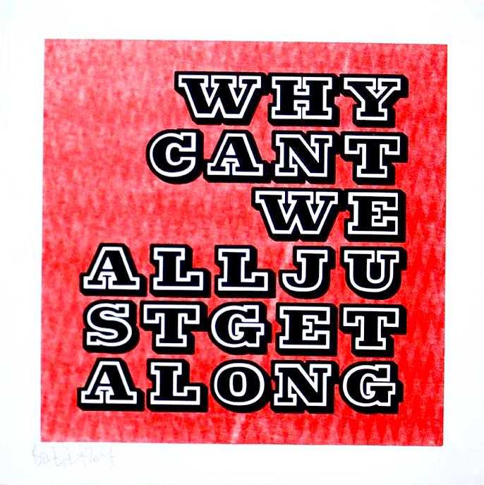 Ben Eine, ‘Why Can't We All Just Get Along’, 14-12-2017, Print, 2 Colour woodblock with screen printed gloss overlay on Somerset satin with deckled edges, Fluorescent Smogg, Numbered