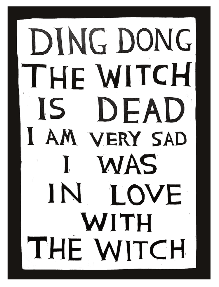 David Shrigley, ‘Ding Dong The Witch Is Dead’, 03-02-2022, Print, Linocut on wove paper, Schaefer Grafik, Numbered, Dated