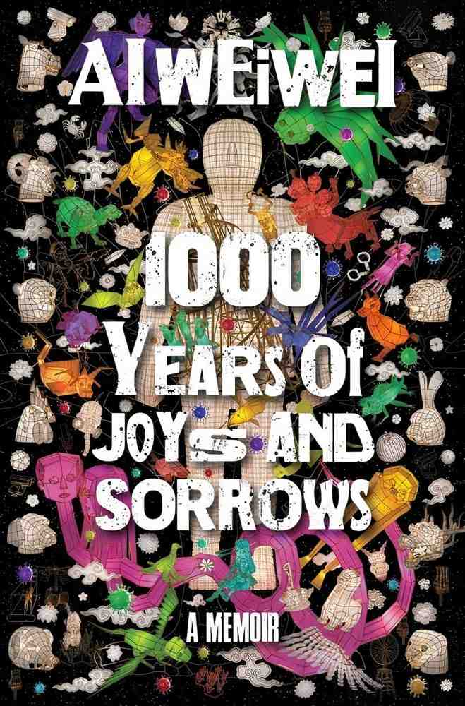 Ai Weiwei, ‘1000 Years of Joys and Sorrows: A Memoir (Signed)’, 02-11-2021, Book, Hardback, Vintage Publishing, 