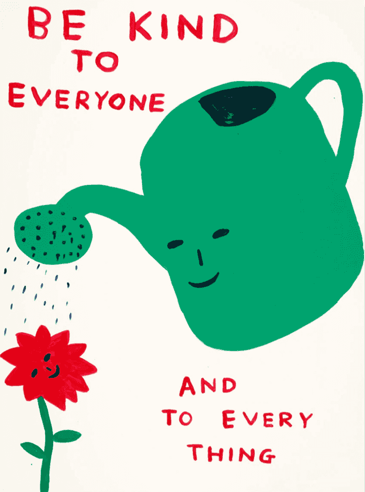 David Shrigley, ‘Be Kind To Everyone’, 2021, Print, 15 colour screenprint with a varnish overlay on Somerset Satin Tub sized 410gsm, Nicolai Wallner, Numbered, Dated