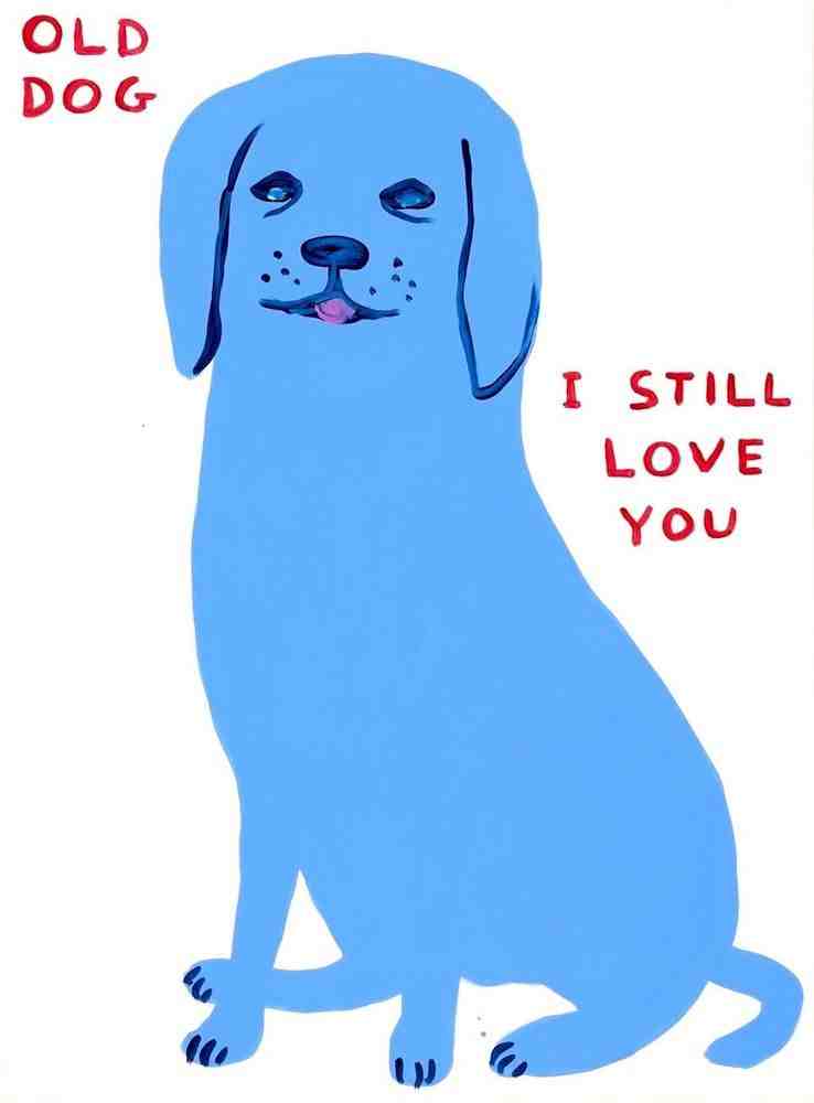 David Shrigley, ‘Old Dog I Still Love You’, 2021, Print, Screenprint on Somerset Tub Sized 400gsm paper, Stephen Friedman Gallery, Numbered, Dated