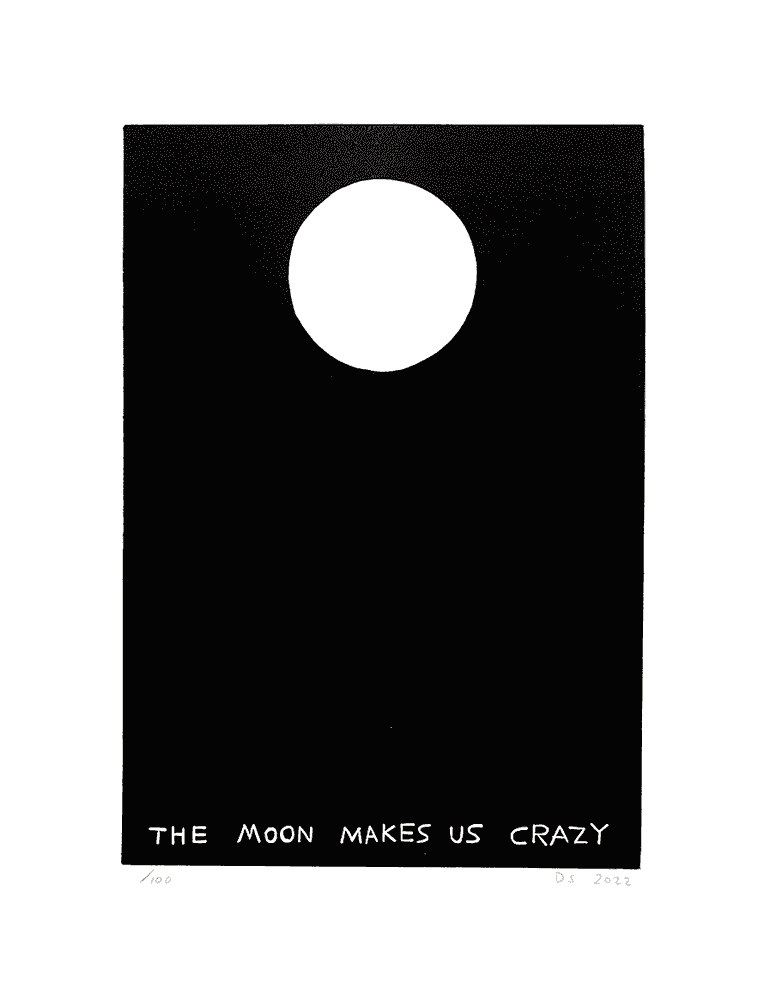 David Shrigley, ‘The Moon Makes Us Crazy’, 2023, Print, Linocut on Somerset 300 gr, Schaefer Grafik, Numbered, Dated