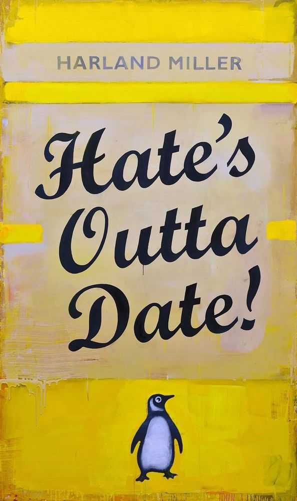 Harland Miller, ‘Hate's Outta Date (Yellow)’, 2022, Print, Screenprint, White Cube, Numbered