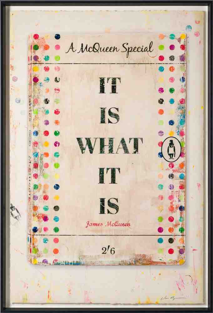 James Mcqueen, ‘It Is What It Is’, 2023, Print, Mixed media, archival pigment and silkscreen on 410gsm Somerset Satin paper, Castle Fine Art , Numbered, Framed