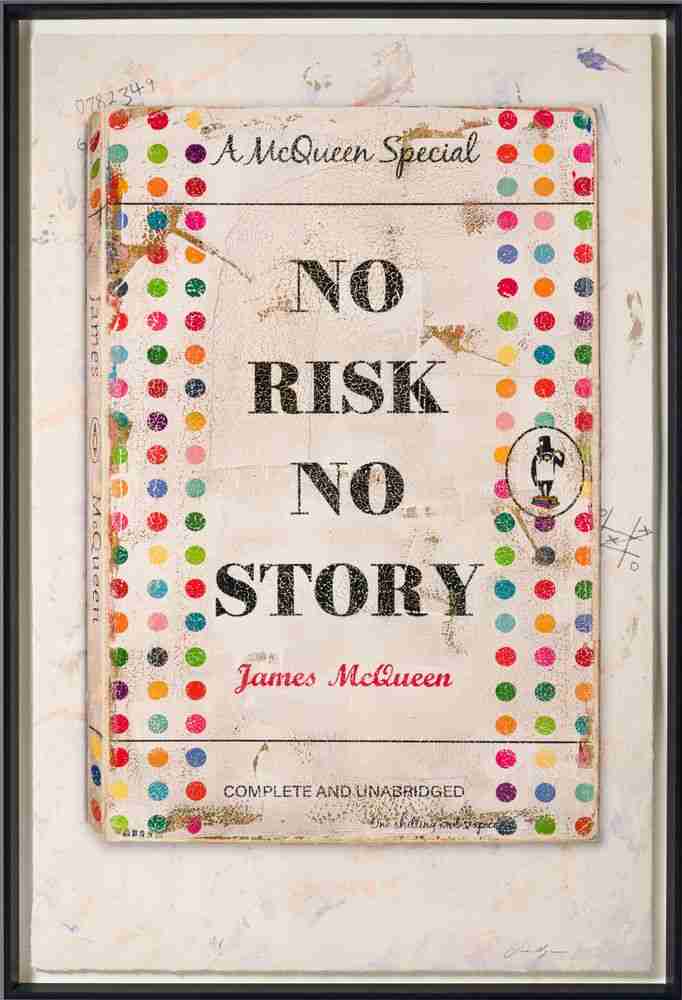 James Mcqueen, ‘No Risk, No Story’, 2023, Print, Mixed media, archival pigment and silkscreen on 410gsm Somerset Satin paper, Castle Fine Art , Numbered, Framed