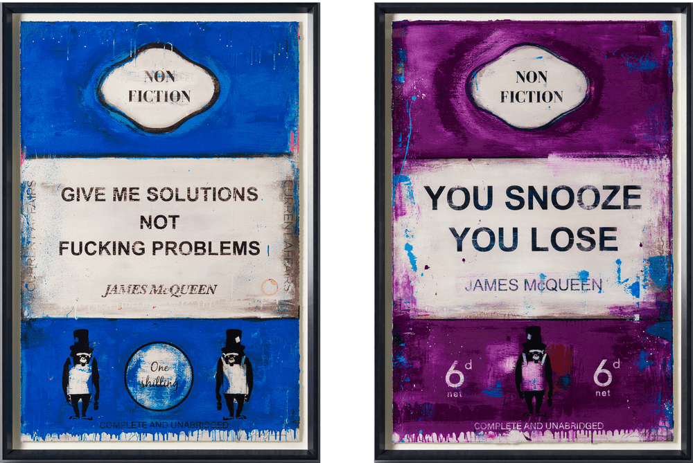 James McQueen, ‘You Snooze You Lose / Give Me Solutions Not Fucking Problems (Set - Framed)’, 2022, Print, Mixed media, archival pigment and silkscreen on 410gsm Somerset Satin paper, Castle Fine Art , Numbered, Framed