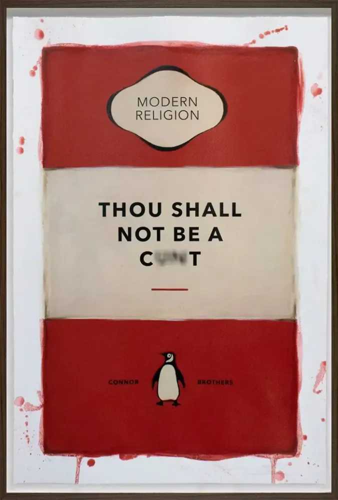 The Connor Brothers, ‘Thou Shall Not Be A Cxxt (Hand Coloured Print)’, 15-11-2022, Print, Hand Embellished silkscreen, Clarendon Fine Art, Numbered, Handfinished, Framed