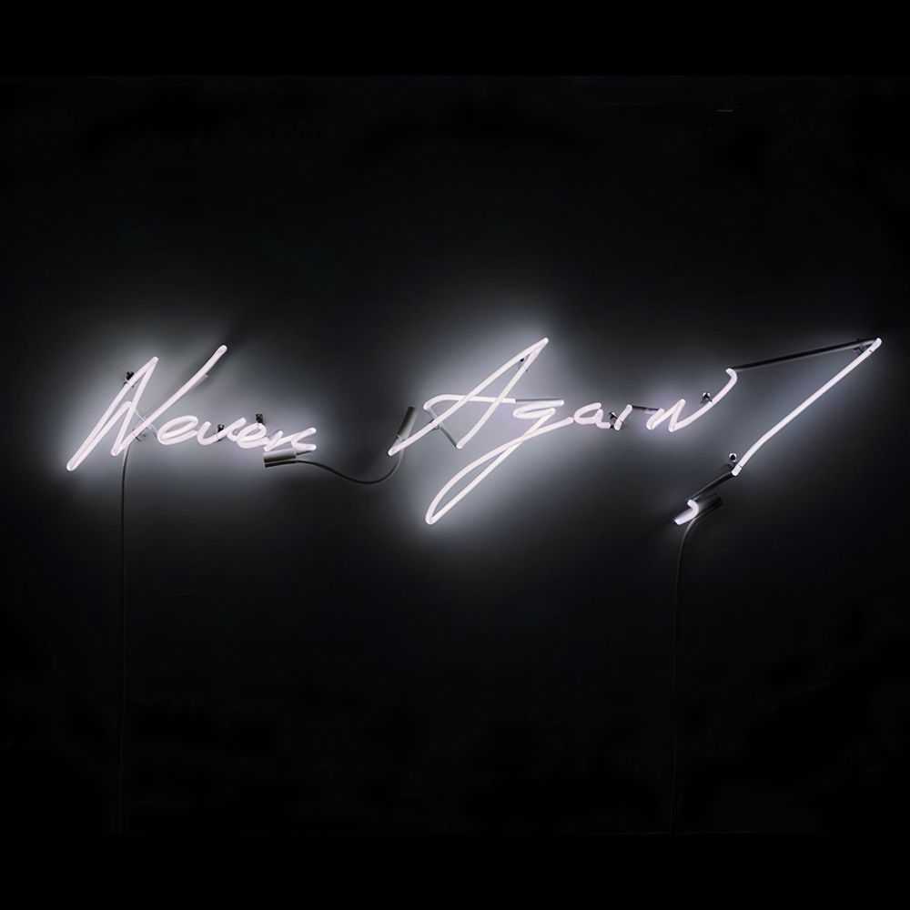 Tracey Emin, ‘Never Again!’, 2015, Sculpture, Neon, null, 